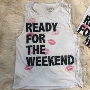 “READY FOR THE WEEKEND” Tank / muscle shirt